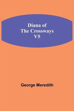 Diana of the Crossways, v5 - Meredith, George