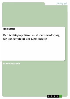 Der Rechtspopulismus als Herausforderung für die Schule in der Demokratie (eBook, PDF) - Malci, Filiz
