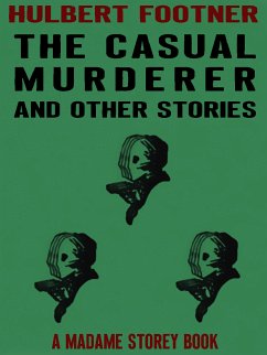 The Casual Murderer and Other Stories (eBook, ePUB) - Footner, Hulbert