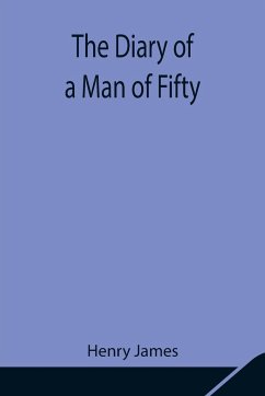The Diary of a Man of Fifty - Henry James