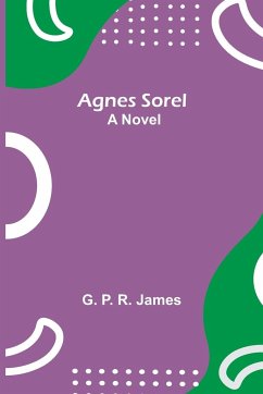 Agnes Sorel - P. R. James, G.
