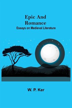 Epic and Romance - P. Ker, W.