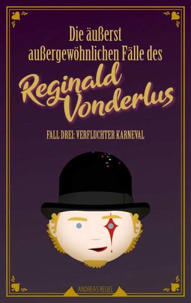 Die äußerst außergewöhnlichen Fälle des Reginald Vonderlus (eBook, ePUB) Die äußerst außergewöhnlichen Fälle des Reginald Vonderlus (eBook, ePUB)