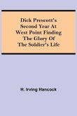 Dick Prescott's Second Year at West Point Finding the Glory of the Soldier's Life