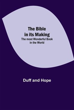 The Bible in its Making - And Hope, Duff
