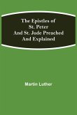 The Epistles of St. Peter and St. Jude Preached and Explained