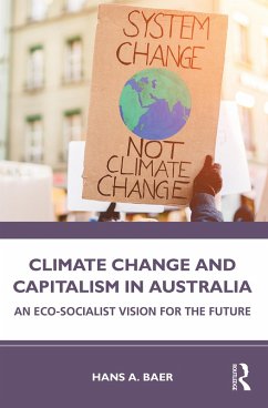 Climate Change and Capitalism in Australia (eBook, PDF) - Baer, Hans A.