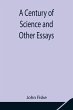 A Century Of Science And Other Essays - Bild 1