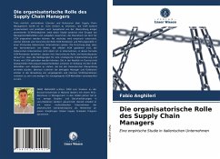 Die organisatorische Rolle des Supply Chain Managers - Anghileri, Fabio