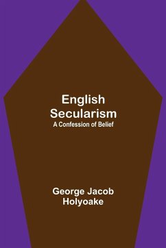 English Secularism - Jacob Holyoake, George