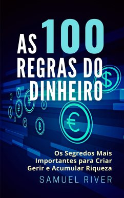 As 100 Regras do Dinheiro (eBook, ePUB) - River, Samuel