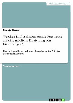 Welchen Einfluss haben soziale Netzwerke auf eine mögliche Entstehung von Essstörungen? (eBook, PDF) - Sauer, Svenja