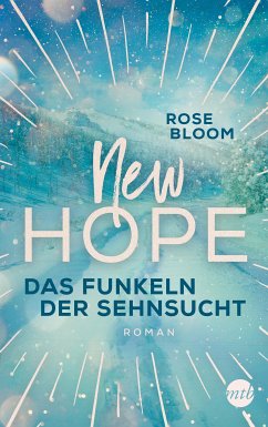Das Funkeln der Sehnsucht / New Hope Bd.4 (eBook, ePUB) - Bloom, Rose