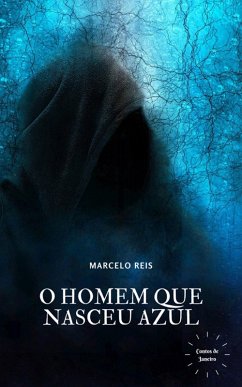 O Homem que Nasceu Azul (eBook, ePUB) - Reis, Marcelo