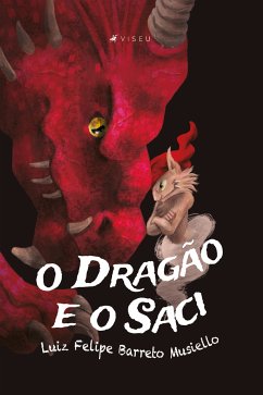O Dragão e o Saci (eBook, ePUB) - Musiello, Luiz Felipe Barreto