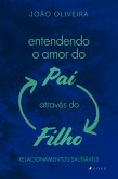 Entendendo o amor do Pai através do Filho (eBook, ePUB)