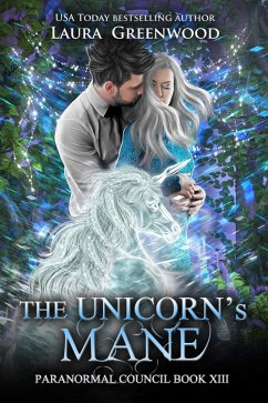 The Unicorn's Mane (The Paranormal Council, #13) (eBook, ePUB) - Greenwood, Laura