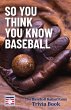 So You Think You Know Baseball (eBook,... - Bild 1