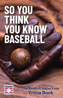 So You Think You Know Baseball (eBook, ePUB) - The National Baseball Hall of Fame and Museum