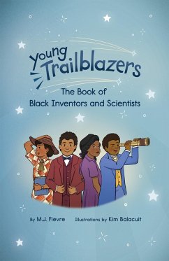 Young Trailblazers: The Book of Black Inventors and Scientists (eBook, ePUB) - Fievre, M. J.