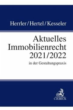 Aktuelles Immobilienrecht 2021/2022 - Herrler, Sebastian;Hertel, Christian;Kesseler, Christian