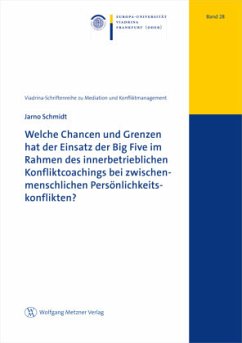 Welche Chancen und Grenzen hat der Einsatz der Big Five im Rahmen des innerbetrieblichen Konfliktcoachings bei zwischenm - Schmidt, Jarno