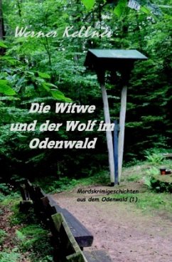 Die Witwe und der Wolf im Odenwald - Kellner, Werner
