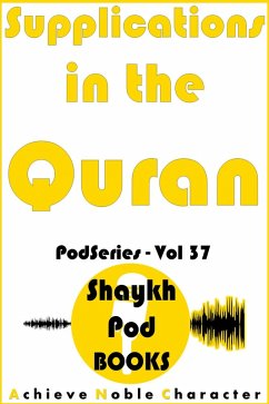 Supplications in the Quran (PodSeries, #37) (eBook, ePUB) - Books, ShaykhPod