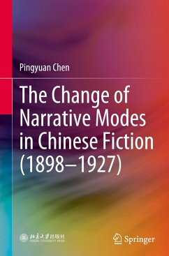 The Change of Narrative Modes in Chinese Fiction (1898¿1927) - Chen, Pingyuan