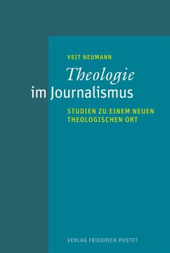 Theologie im Journalismus - Neumann, Veit