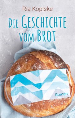 Die Geschichte vom Brot - Kopiske, Ria