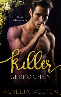 KILLER: Gebrochen (Mafia-Liebesroman) - Velten, Aurelia