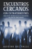 Encuentros Cercanos con Extraterrestres: Impactantes Historias Reales de Encuentros con Seres de Otros Mundos (eBook, ePUB)