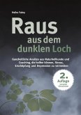 Raus aus dem dunklen Loch Raus aus dem dunklen Loch