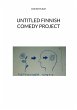 Untitled Finnish Comedy Project (eBook,... - Bild 1