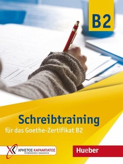 Schreibtraining für das Goethe-Zertifikat B2. Übungsbuch - Kokkini, Eva;Vosswinkel, Annette