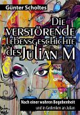 Die verstörende Lebensgeschichte des Julian M