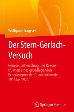 Der Stern-Gerlach-Versuch - Trageser, Wolfgang