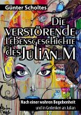 Die verstörende Lebensgeschichte des Julian M