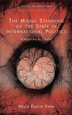 The Moral Standing of the State in International Politics (eBook, ePUB) - Vaha, Milla Emilia