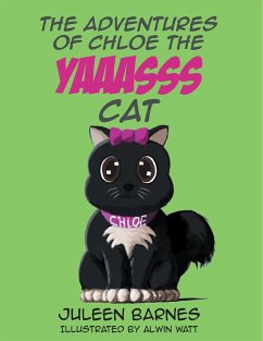The Adventures of Chloe the YAAASSS Cat (eBook, ePUB)