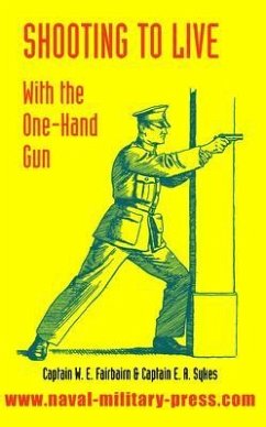 SHOOTING TO LIVE With The One-Hand Gun (eBook, ePUB) - Fairbairn, We