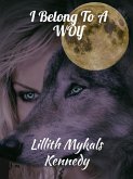 I Belong to a Wolf (The Vampire Authority, #2) (eBook, ePUB) I Belong to a Wolf (The Vampire Authority, #2) (eBook, ePUB)