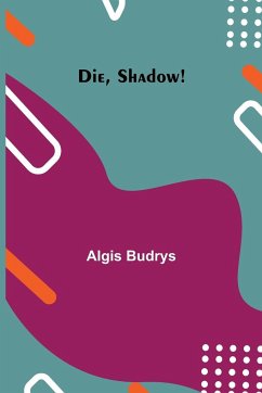 Die, Shadow! - Budrys, Algis
