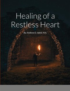 Healing of a Restless Heart - Isbell, M. A. Andrew D.