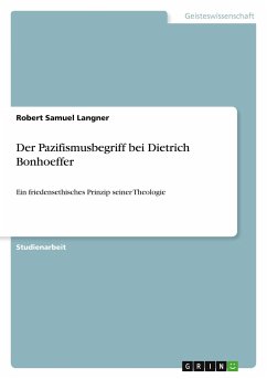 Der Pazifismusbegriff bei Dietrich Bonhoeffer - Langner, Robert Samuel