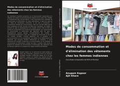 Modes de consommation et d'élimination des vêtements chez les femmes indiennes - Kapoor, Anupam;Khare, Ajit