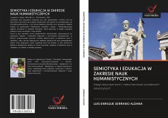 SEMIOTYKA I EDUKACJA W ZAKRESIE NAUK HUMANISTYCZNYCH - Serrano Aldana, Luis Enrique