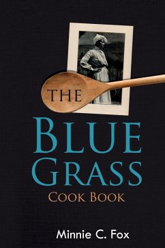 The Blue Grass Cook Book - Fox, Minnie C.