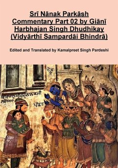 Sr¿ N¿nak Park¿sh Commentary Part 02 by Gi¿n¿ Harbhajan Singh Dhudhikay (Vidy¿rth¿ Sampard¿i Bhindr¿) - Pardeshi, Kamalpreet Singh